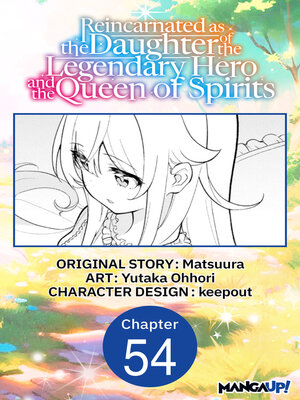 cover image of Reincarnated as the Daughter of the Legendary Hero and the Queen of Spirits, Chapter 54